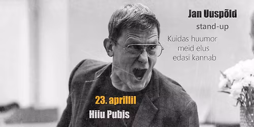 \ud83c\udfad Jan Uusp\u00f5ld  - "Kuidas huumor meid elus edasi kannab" - 23. aprillil - kell 20:00