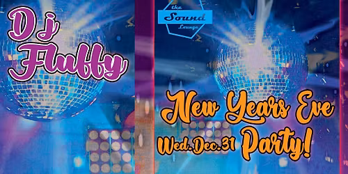 DJ Fluffy's NEW YEARS EVE PARTY ($5)