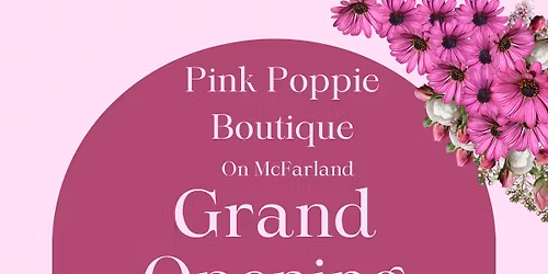 Pink Poppie on McFarland Grand Opening!