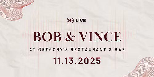 LIVE MUSIC: Bob & Vince at Gregory's