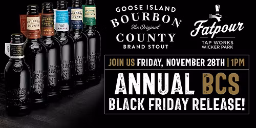 Goose Island Bourbon County Stout Black Friday at Fatpour Wicker Park