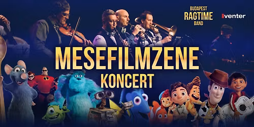 Budapest Ragtime Band: Mesefilmzene-koncert \/\/ P\u00e9cs, E78, 11.20.