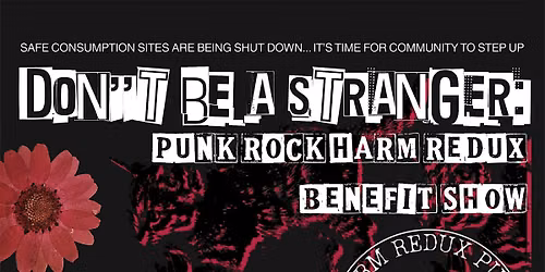 Don\u2019t be a Stranger: PUNK ROCK HARM REDUX BENEFIT SHOW