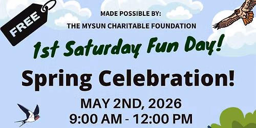 1st Saturday Fun Day - Spring Celebration!
