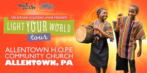 The African Children's Choir "Light Your World" Tour \u2014 Allentown, PA