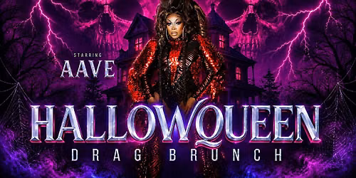 HallowQueen Drag Brunch w\/ hosted by Aave