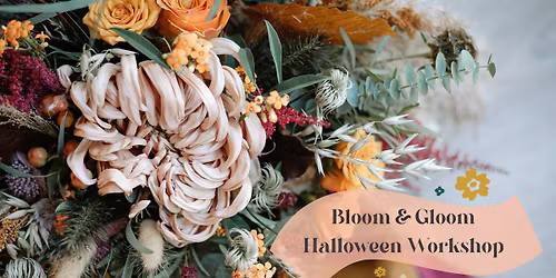 Bloom & Gloom Halloween Workshop