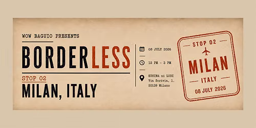 WOW BAGUIO PRESENTS: BORDERLESS MILAN