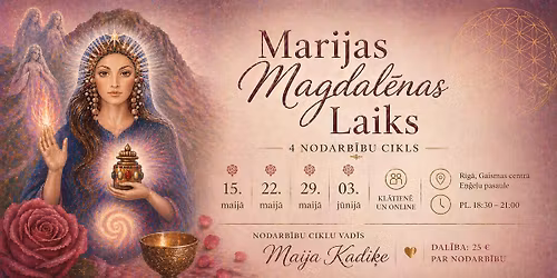 \ud83c\udf39 Marijas Magdal\u0113nas Laiks \ud83c\udf39