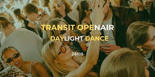 Transit Openair - Daylight Dance