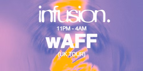 Infusion presents wAFF