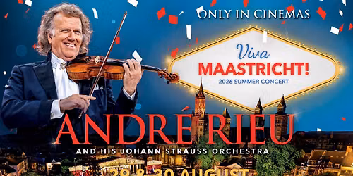 Andr\u00e9 Rieu\u2019s 2026 Summer Concert: Viva Maastricht!