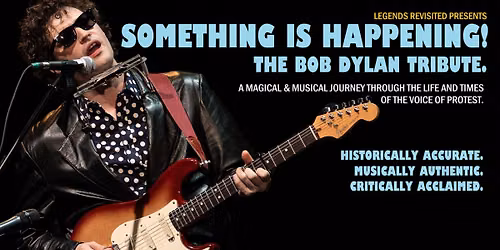 Something Is Happening. The Bob Dylan Tribute. In PORT DOVER!