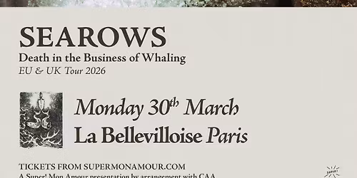 Super! \u2014 Searows : Death in The Business of Whaling Tour + Amos H le 30 mars 2026 \u00e0 La Bellevilloise