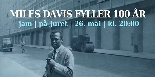 Miles Davis 100 \u00e5r \/\/ Juret