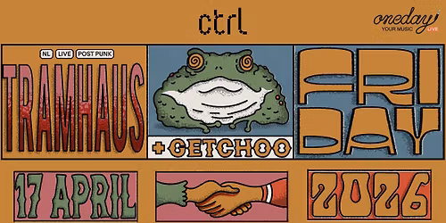 ctrl LIVE: Tramhaus [NL], Getchoo [RO]