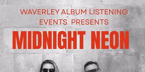 Waverley Album Listening Events presents - Midnight Neon