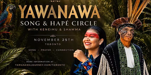 Yawanaw\u00e1 Song & Hap\u00e9 Circle