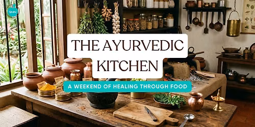 The Ayurvedic Kitchen: A Weekend of Healing Through Food