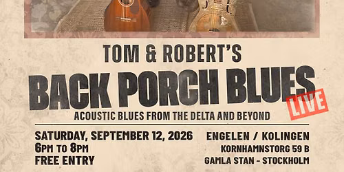 *FREE EVENT* Tom & Robert\u2019s Back Porch Blues - LIVE AT ENGELEN - On Tour from California