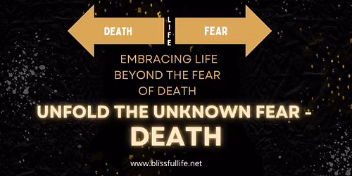 Embracing life - Unfold the fear of death