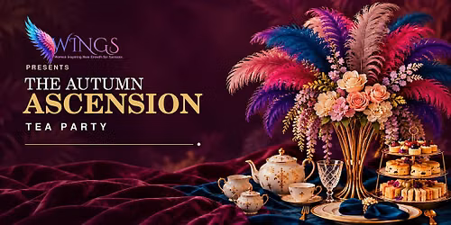 WINGS presents The Autumn Ascension Tea Party