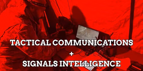 Stay Informed When Others Aren\u2019t: Tactical Communications & Signal Intelligence