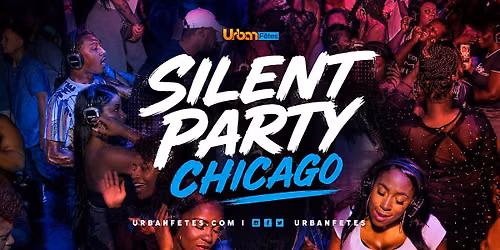 SILENT PARTY CHICAGO "LABOR DAY KICKOFF" (R&B, Trap, Twerk)