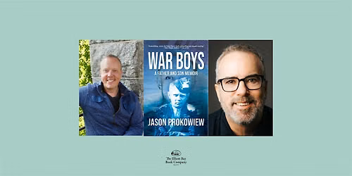 Jason Prokowiew w\/ Bill Hollands, WAR BOYS: A FATHER AND SON MEMOIR