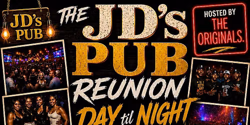 JDs PUB REUNION DAY til NIGHT PARTY!