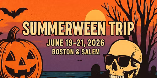Summerween: Boston & Salem Getaway 
