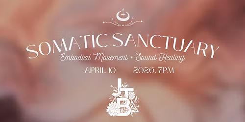 Somatic Sanctuary: Embodied Movement + Sound Healing