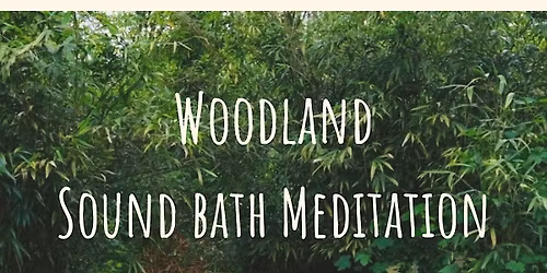 Woodland Sound Bath Meditation