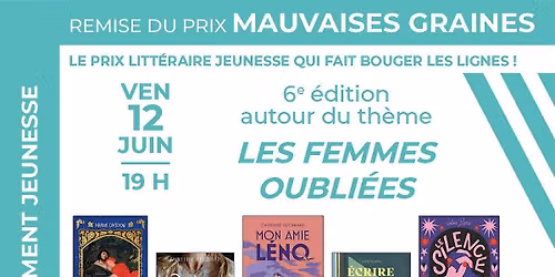 Remise du prix Mauvaises Graines autour du th\u00e8me \u00ab Les Femmes oubli\u00e9es \u00bb