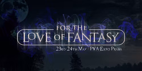 For The Love of Fantasy CZ - PVA EXPO PRAHA