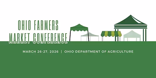 Ohio Farmers Market Conference: Growing Farmers Markets and Agricultural Leadership