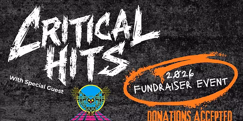 Critical Hits Fundraiser Event 2026