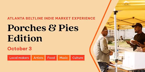 Atlanta Beltline Indie Market Experience: Porches & Pies