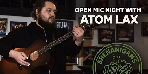 OPEN MIC NIGHT WITH ATOM LAX