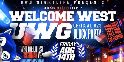 WELCOME WEST!! ~UWG BACK 2 SCHOOL BLOCK PARTY~
