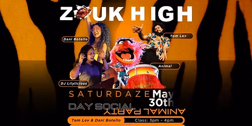 Zouk High SATURDAZE Day Social: Party Animal with DJ Froyo\/Tom Lev
