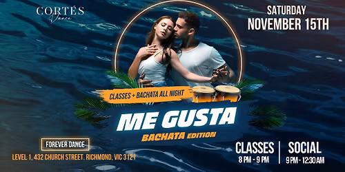 \ud83d\udd25 Me Gusta - Bachata Edition \ud83d\udd25 \ud83d\udcc5 15th November, 2025