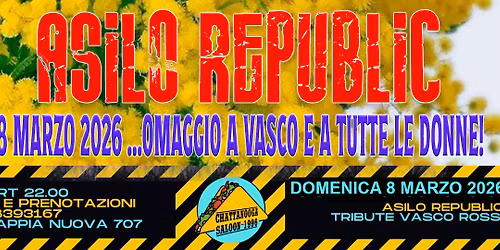 ASILO REPUBLIC in 8 Marzo..W le DONNE! domenica 8 marzo 2026 @CHATTANOOGA SALOON APPIA