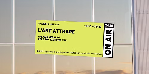 ON AIR 2026 | L'ART ATTRAPE