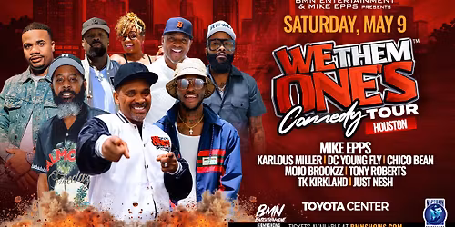 We Them Ones- Comedy Tour- HOUSTON