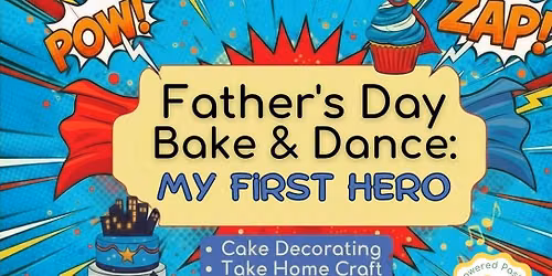 Father\u2019s Day Bake & Dance: My First Hero \ud83d\udc99