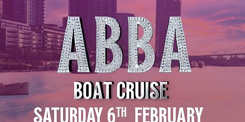 ABBA Boat Cruise Saturday 6th February 