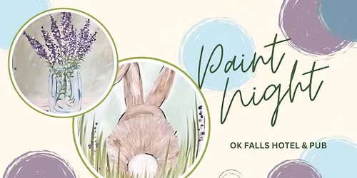 PAINTER'S CHOICE PAINT NIGHT AT OK FALLS HOTEL & PUB
