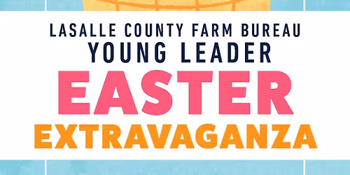 LaSalle County Farm Bureau Young Leader Easter Extravaganza