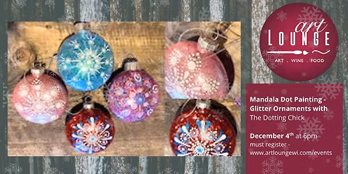 Mandala Dot Painting, Glitter Ornaments w\/The Dotting Chick